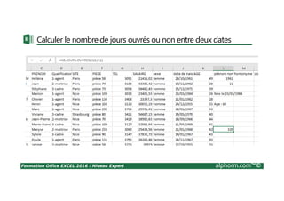 Formation Office EXCEL 2016 : Niveau Expert alphorm.com™©
Calculer le nombre de jours ouvrés ou non entre deux dates
 