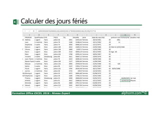 Formation Office EXCEL 2016 : Niveau Expert alphorm.com™©
Calculer des jours fériés
 