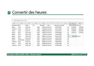 Formation Office EXCEL 2016 : Niveau Expert alphorm.com™©
Convertir des heures
 
