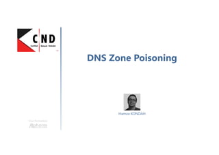 DNS Zone Poisoning
Une formation
Hamza KONDAH
 