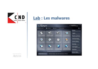 Une formation
Lab : Les malwares
 
