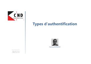 Types d'authentification
Une formation
Hamza KONDAH
 