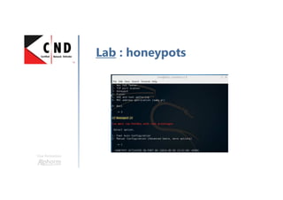 Une formation
Lab : honeypots
 