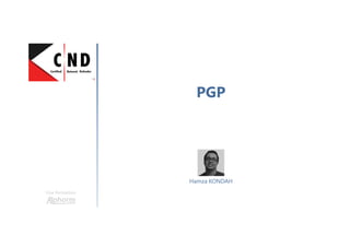 PGP
Une formation
Hamza KONDAH
 