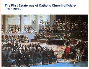 The First Estate was of Catholic Church officials-
~CLERGY~
 