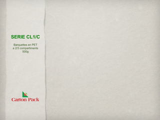 SERIE CL1/C
 Barquettes en PET
a 2/3 compartiments
        500g
 