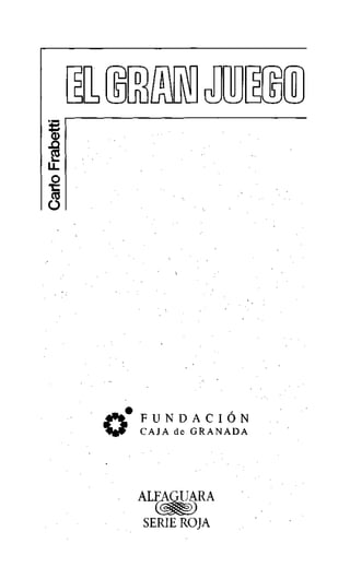 mW
la

]

cU

S
n
ü

O

FUNDACIÓN
C A J A de G R A N A D A

ALFAGUARA
SERIE ROJA

f7D

 
