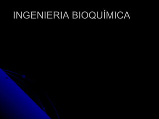 INGENIERIA BIOQUÍMICA BIOLOGIA I FRACCIONAMIENTO CELULAR 