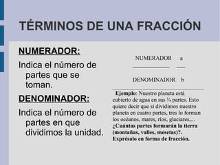 Se representa con dos números separados por la línea d fracción.