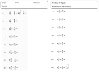 11
Grupo: Fecha: Calificación:
Nombre:
Prácticas de Algebra
Academia de Matemáticas
 