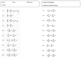 4
Grupo: Fecha: Calificación:
Nombre:
Prácticas de Algebra
Academia de Matemáticas
 