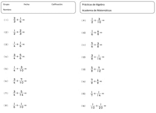 5
Grupo: Fecha: Calificación:
Nombre:
Prácticas de Algebra
Academia de Matemáticas
 