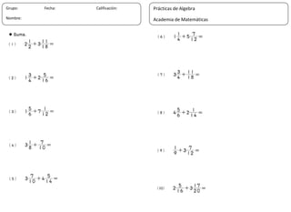 8
Grupo: Fecha: Calificación:
Nombre:
Prácticas de Algebra
Academia de Matemáticas
 