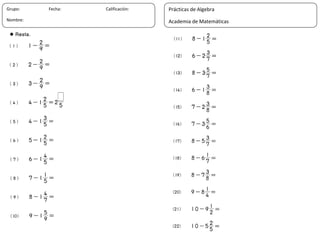 10
Grupo: Fecha: Calificación:
Nombre:
Prácticas de Algebra
Academia de Matemáticas
 