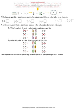 Al finalizar, propondrá a los alumnos resolver las siguientes divisiones entre todos en el pizarrón.
A continuación, se invitará a los niños a resolver estas actividades de manera individual:
1) Uní el resultado de cada multiplicación según corresponda:
2) Uní el resultado de cada división según corresponda:
La clase finalizará cuando se realice la puesta en común de lo trabajado por cada alumno.
Downloaded by Aprendiendo Juntos (aprendiendojuntos32@gmail.com)
lOMoARcPSD|13303286
 