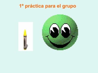 1º práctica para el  grupo 