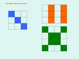 Escribir las fracciones: 