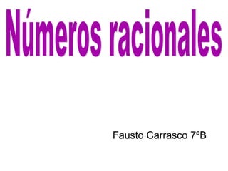 Fausto Carrasco 7ºB
 