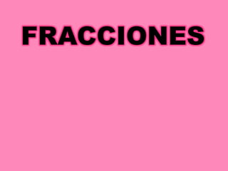 FRACCIONES