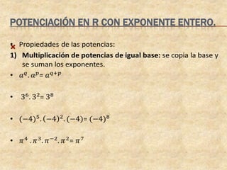POTENCIACIÓN EN R CON EXPONENTE ENTERO.


 