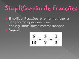 Números Inteiros e Fraccionários;