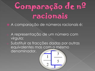 Adição e Subtracção de nº racionais;