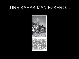 LURRIKARAK IZAN EZKERO….
 