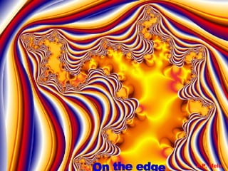 On the edge A.P. Melo 