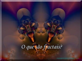 O que são fractais? 