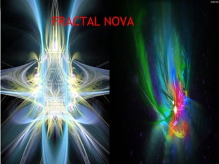 FRACTAL NOVA
 
