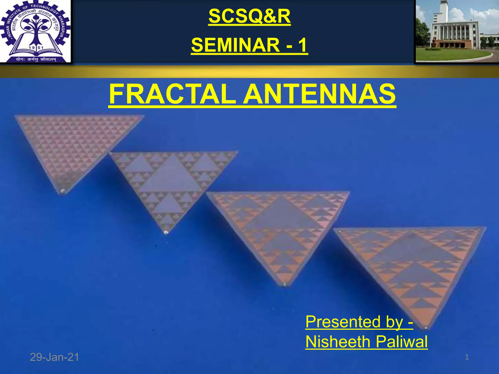 Fractal antenna by Nisheeth Paliwal | PPTX