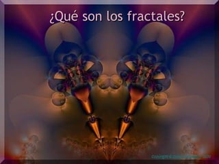 ¿ Qu é  son los fractales? 