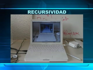 RECURSIVIDAD 