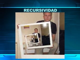 RECURSIVIDAD 