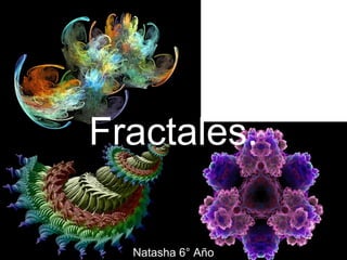 Fractales.

  Natasha 6° Año
 