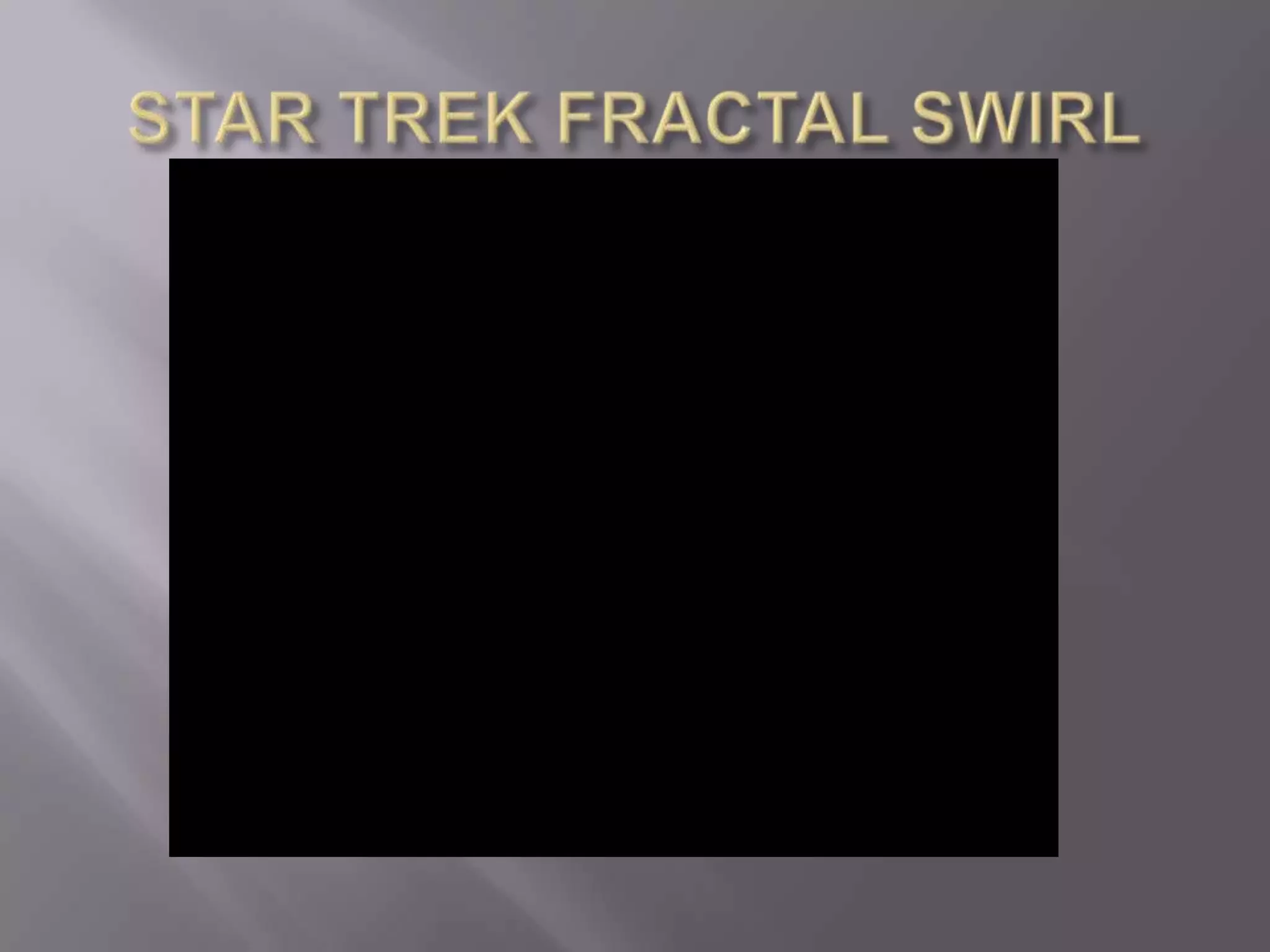 STAR TREK FRACTAL SWIRL