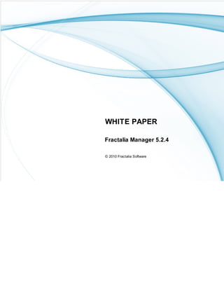 WHITE PAPER

Fractalia Manager 5.2.4

© 2010 Fractalia Software
 