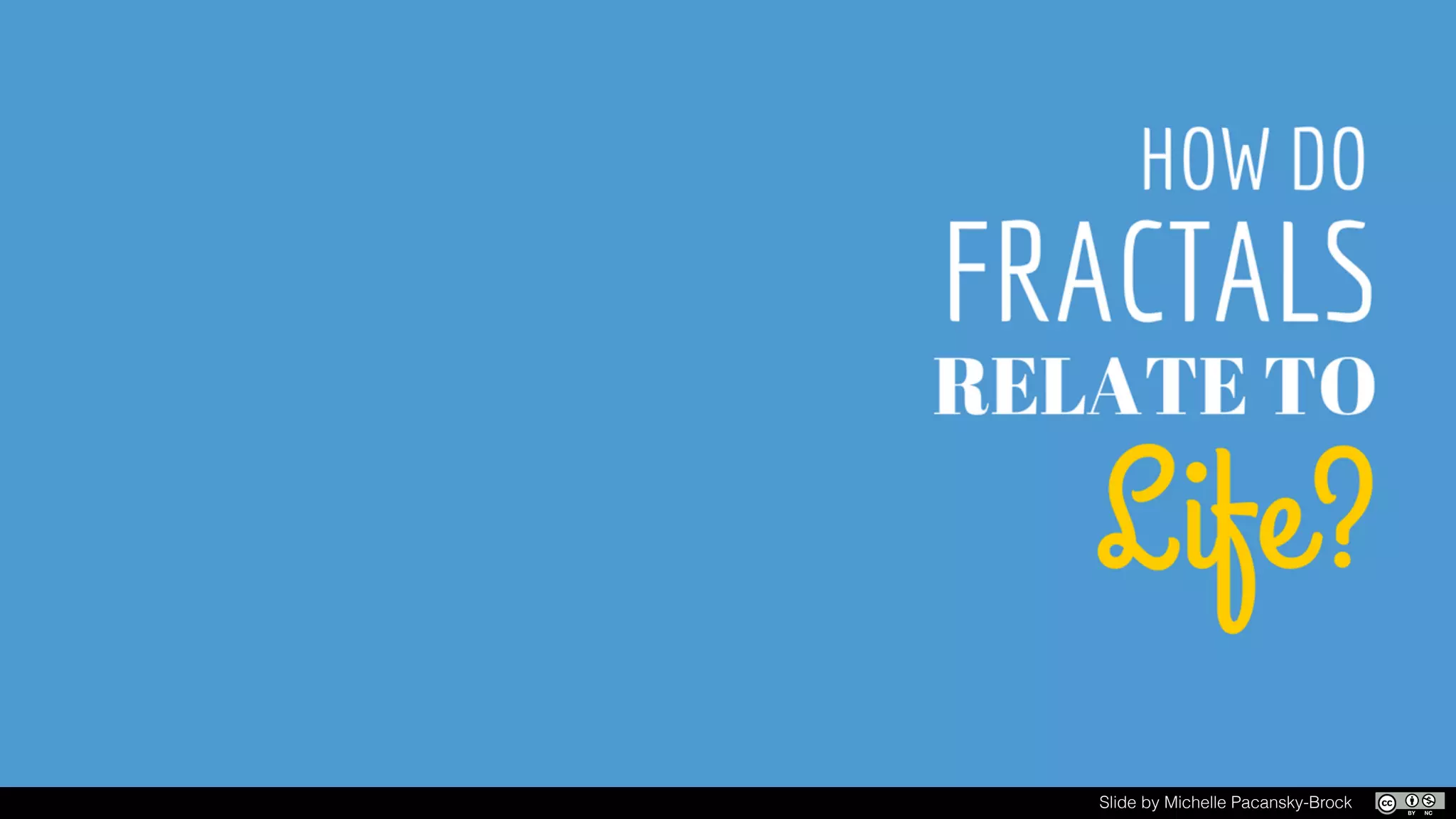 Slide by Michelle Pacansky-Brock
 