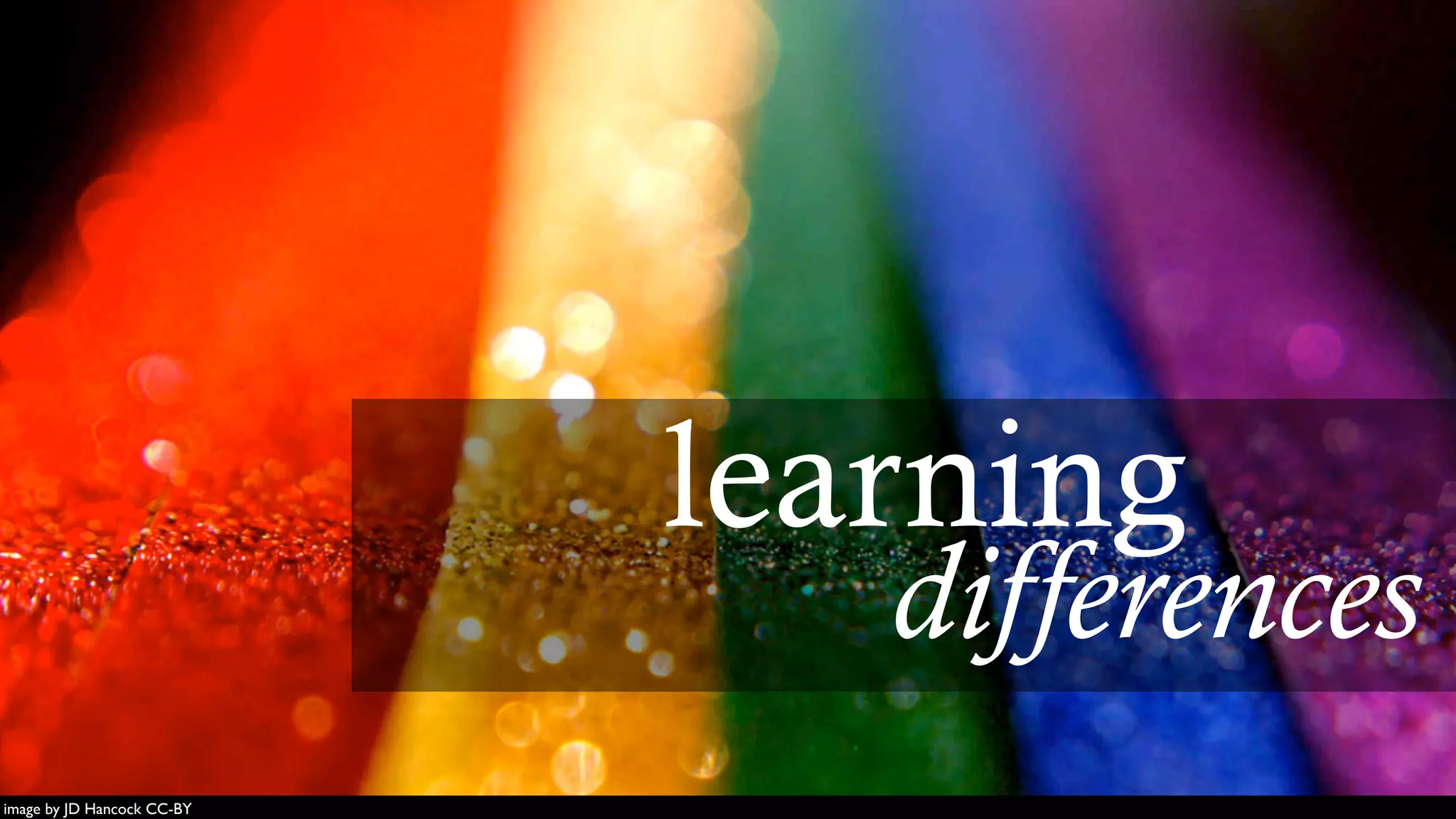 learning
differences
image by JD Hancock CC-BY
 