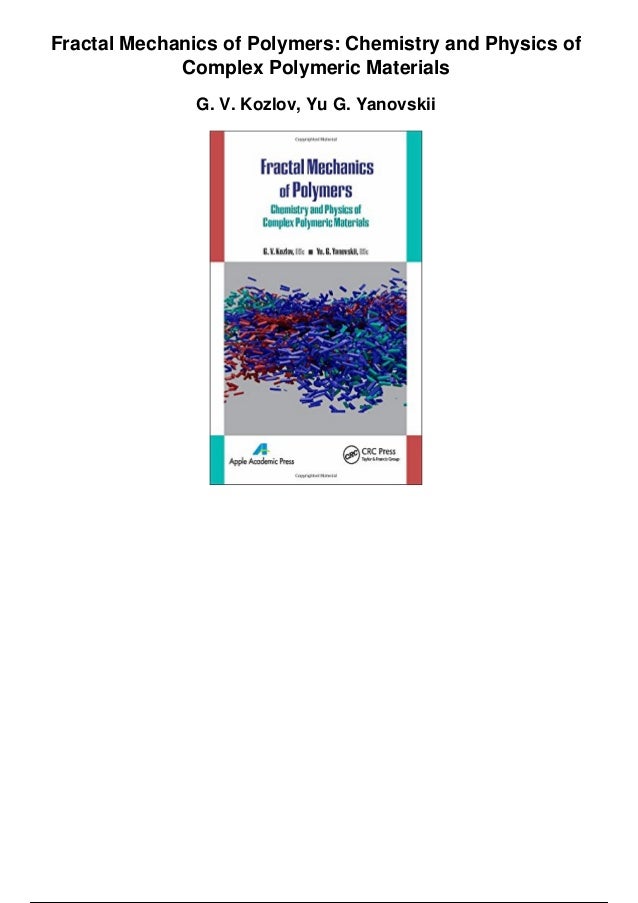 Fractal mechanics of polymers chemistry and physics of complex polymeric materials pdf