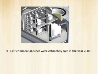  First commercial cubes were estimately sold in the year 2000
 