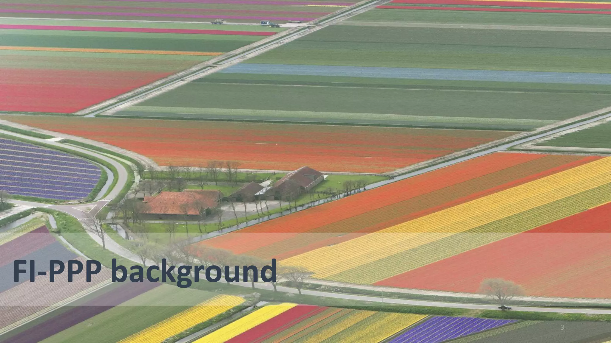 3 
FI-PPP background 
 