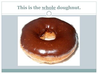 This is the wholedoughnut.