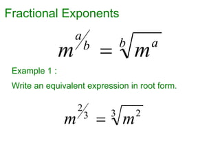 Fractional Exponents Example 1 :  Write an equivalent expression in root form. 