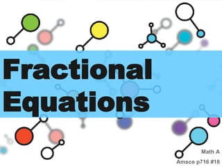 Fractional Equations Math A Amsco p716 #18 