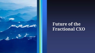Future of the
Fractional CXO
 