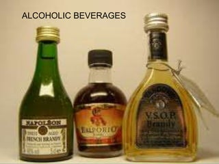 ALCOHOLIC BEVERAGES
 