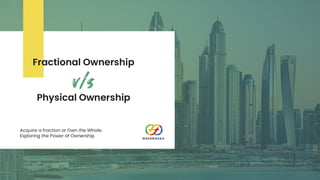 Fractional Ownership Vs Physical Ownership.pdf