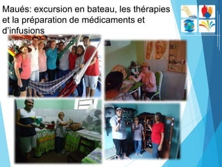 Maués: excursion en bateau, les thérapies
et la préparation de médicaments et
d’infusions
 