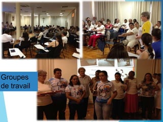 Groupes
de travail
 